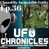 Ep.36 Chased By An Invisible Entity