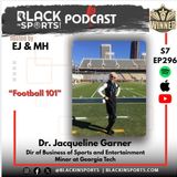 Dr Jacqueline Garner | Georgia Tech | “Football 101” | S7 EP 296