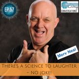 #57 There's a science to laughter - no joke!