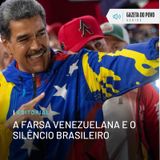 Editorial: A farsa venezuelana e o silêncio brasileiro