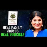 Healing Ancestral Roots with Anuradha Dayal-Gulati, Ph.D.