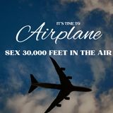 Sex 30,000 Feet In The Air
