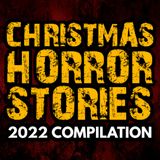 CHRISTMAS HORROR STORIES 2022 Full Compilation 3