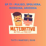Ep 77 - Pulisci, spolvera, riordina, arieggia