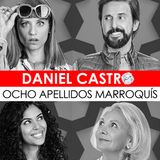 21. Entrevista a Daniel Castro, guionista de OCHO APELLIDOS MARROQUÍS