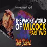 The WACKY world of WILCOCK Part 2  Aliens, Angels, and URINE baths!