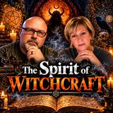 The Spirit of Witchcraft: How Christians Open Spiritual Doors
