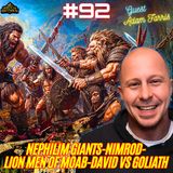 #92. Five Stones| Nephilim Giants| Ancient Structures| AI/Nimrod/Tower of Babel| Cosmic Chess Game| The Lion Men of Moab w/ Adam Farris