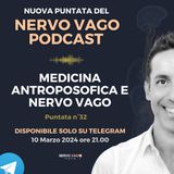 Puntata 32 - Medicina Antroposofica e Nervo Vago