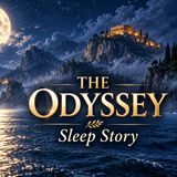 The Odyssey: Odysseus’ Journey Home | Greek Mythology for Sleep