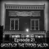 Ep. 22: Ghosts of the Oxford Saloon