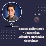 _Samuel Bellettiere's 4 Traits of an Effective Marketing Consultant