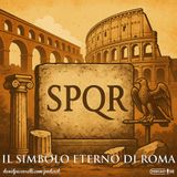 Ep. 5 - SPQR il simbolo eterno di Roma