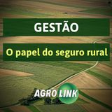 Seguro rural assume protagonismo no Brasil