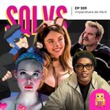 EP 559 - Imperdíveis de Abril (spoiler free!)