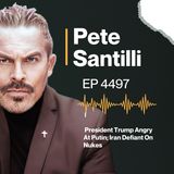 President Trump Angry At Putin; Iran Defiant On Nukes [EP 4497-8AM-HR 2]