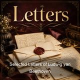 Selected Letters of Ludwig van Beethoven - Ludwig van Beethoven
