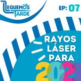Rayos LÁSER PARA 2021 | EP07