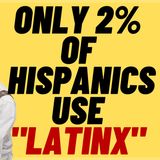 Poll Shows "Latinx" Used By Only 2% Of Hispanics, 40% Find It Offensive