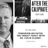 Terrorism Revisited. The Threat Today with Dr. Colin Clarke.