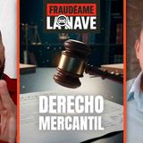 120.1 Defendiendo tus derechos por la via mercantil #1