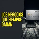 El negocio que se queda con 55 centavos de cada dólar que gana. PEC #116