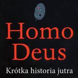06. "Homo Deus. Krótka historia jutra" Yuval Noah Harari