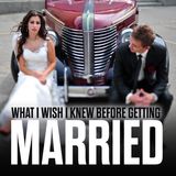 What I Wish I Knew Before Getting Married