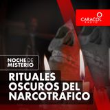 Rituales oscuros del narcotráfico