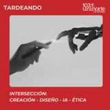 Intersección entre diseño, creación, inteligencia artificial y ética