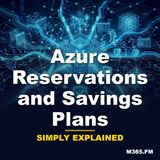 Azure Reservations and Savings Plans - Simply Explained