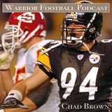 Warrior Football Podcast's interview with Chad Brown, NFL Linebacker for Pittsburgh Steelers and others