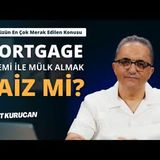 Ev Almak İçin Hangisi Caizdir Faizli Kredi Ya Da Mortgage   AHMET KURUCAN