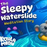 The Sleepy Waterslide Meditation  Relaxing Bedtime Mindfulness  Kids Sleep Meditation Stories