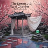 The Dream of the Red Chamber, Book II by Xueqin Cao Part 4