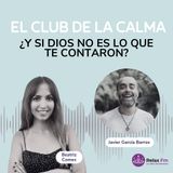 ¿Y si Dios no es lo que te Contaron? |  Javier Garcia Barros