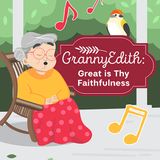 Granny Edith: Great Is Thy Faithfulness