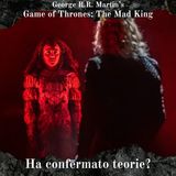 Game of Thrones: The Mad King - Ha Confermato Teorie?