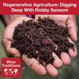 393: Regenerative Agriculture: Digging Deep