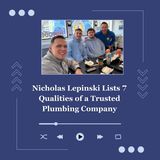 Nicholas Lepinski Lists 7 Qualities of a Trusted Plumbing Company