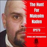 EP273: The Hunt For Malcolm Naden