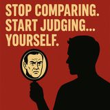 Stop Comparing. Start Judging… Yourself