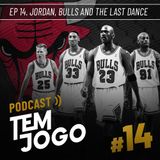 #14 - Jordan, Bulls and the Last Dance