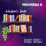 Proverbs 8 | Wisdom's Invite