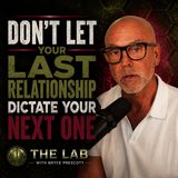 Don't Let Your Last Relationship Dictate Your Next One