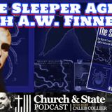 Church & State - The Sleeper Agent with A.W. Finnegan