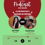 Ep. 6 - La matematica è davvero un mostro? [con SAMUELE PERLAS studente di Matematica @UNICA]