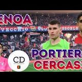 GENOA: sempre più voci attorno alla porta, Perin Livakovic Mandas. Davvero il club cerca un numero 1?