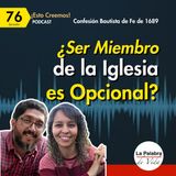 Ep. 76 ¿Ser MIEMBRO de la Iglesia es OPCIONAL o es una OBLIGACIÓN?