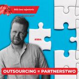 #984 Outsourcing = Partnerstwo